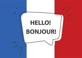 "Hello! Bonjour!" on a bubble dialog box. French Colors Background with the Greetings "Hello! Bonjour!"