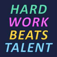 Bright Typography Featuring The Inspirational Quote "Hard Work Beats Talent" On A Dark Background. Ideal For Motivational Posters, Social Media Inspiration, Personal Growth Blogs, And Office Decor.