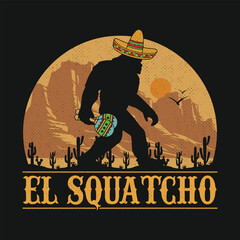 El Squatcho Mexican Bigfoot Funny Cinco De Mayo T Shirt Design