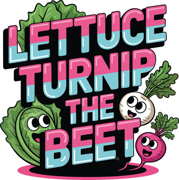 Funny vegetable pun illustration lettuce turnip the beet with cartoon faces