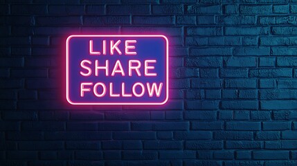 Neon sign on a dark brick wall with the words "LIKE SHARE FOLLOW" glowing in pink and blue.