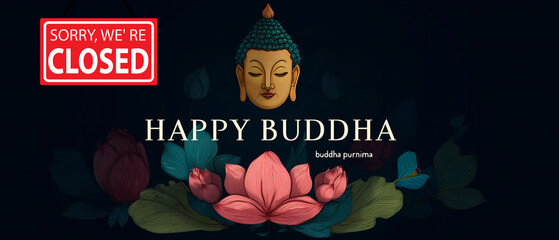 closed for budda purnima holiday celebration; elegant dark poster with greetings and not working information
