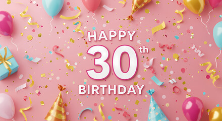 Happy 30th Birthday: Festive Background with Balloons and Confetti