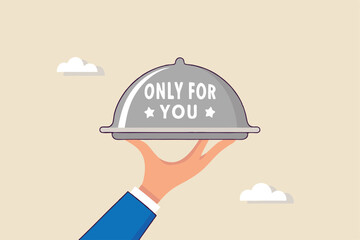 Special service only for you, best selection for business, consulting, advice or knowledge to be success, answer or solution concept, businessman hand serve dining tray with the word only for you.