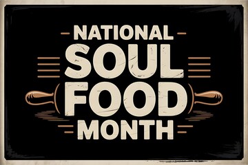 Celebrate National Soul Food Month: Delicious recipes rich history and cultural heritage Vintage design textured