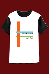 simple style vector colourfull and fashionable belive Me or not t-shirt for man and women.Best illustration Belive me  t-shirt for man. Every one like it. this is Belive t-shirt design template.