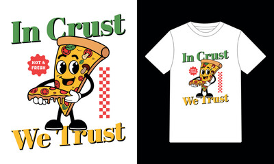 In Crust We Trust, Graphic pizza t-shirt design