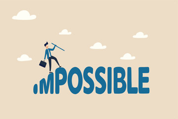 Make impossible success possible, optimistic or creativity to help achieve business goal, challenge to solve hard problem concept, confidence businessman step up on the word IM to achieve possible.