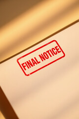 Final notice stamp on a letter. Formal declaration or warning that action will be taken against...