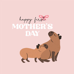 Happy First Mothers Day greeting card with cute capybara baby. Vector illustration