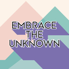 Embrace the unknown motivational quote with pastel geometric background for inspiration and growth mindset art ,illustration design for t-shirt