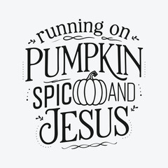 Fototapeta premium running on pumpkin spice and jesus bible Verse Clipart shirt, Heat Press Transfers Fall svg. 