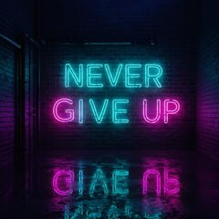 A neon sign with the words "never give up" in a dark environment, illuminated by vibrant colors.