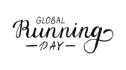 Global Running Day lettering text banner black color. Hand drawn words on white background.