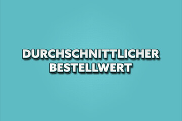 Fototapeta premium durchschnittlicher Bestellwert (average order value) - A turquoise banner illustration with white text.