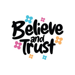 Believe And Trust Lettering Vector Design.