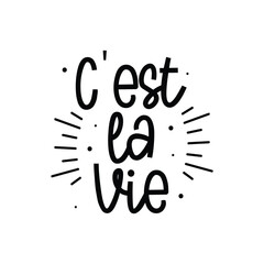 Fototapeta premium C'est La Vie Lettering Vector Design.