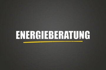 Obraz premium Energieberatung (Energy advice) - A blackboard with white text.