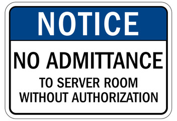 Computer and server room sign no admittance  to server room without authorization