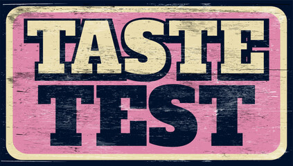 Aged vintage taste test sign on wood © jdoms