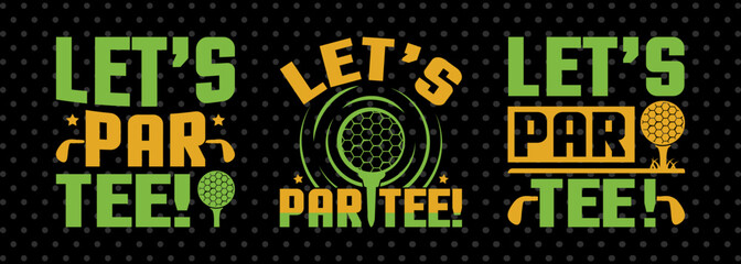 Naklejka premium Let’s Par Tee SVG Disc Golf Design Golfing Sports Tshirt Bundle Golf Quote Design