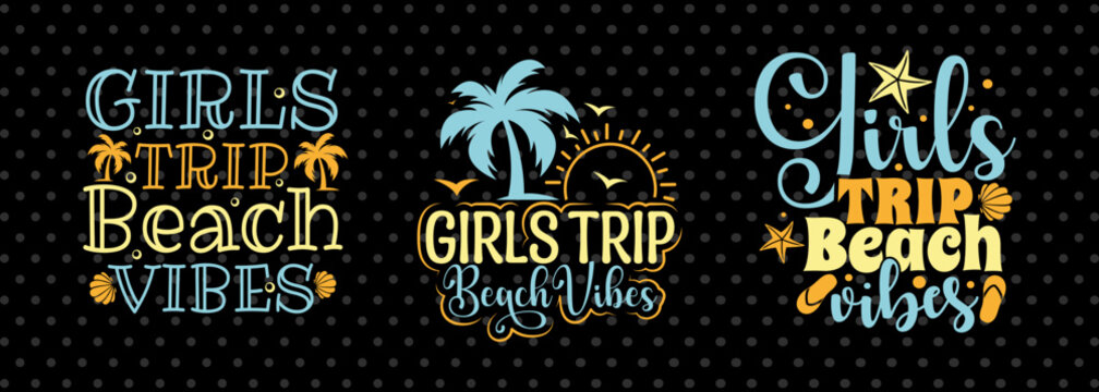 Girls Trip Beach Vibes SVG Beach Life Vacation With Sea Beach Design Bundle Beach Quote Design