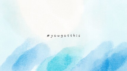 You’ve got this. Motivational Statement,, Message, or Slogan for screen background .Black Text on pastel blue shaded background.Motivational phrase, inspiring hashtag for success, empowerment concept 