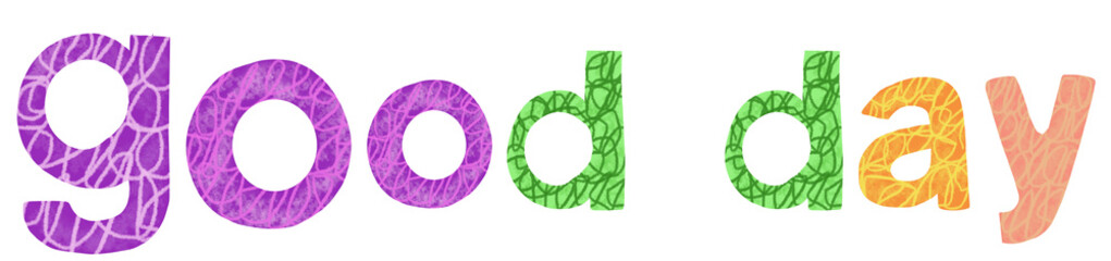 colorful alphabet text good day
