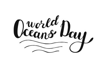 Poster of World Ocean Day hand drawn lettering. Black handwritten words isolated on white background. Calligraphy Text banner poster card.