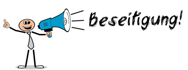 Beseitigung!