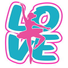 Vector illustration with the silhouette of a ballerina in tutu placed at the center of the word “Love” in bold rounded letters with a two-tone effect: lighter pink and darker blue