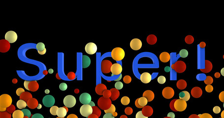 The inscription super, falling multi-colored balls on a black background. Concept of a satisfied client, happiness, good service, review.