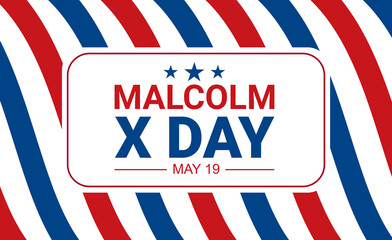 Honoring His Legacy, Advocacy, and Contributions on Malcolm X Day with Reflection and Commemoration