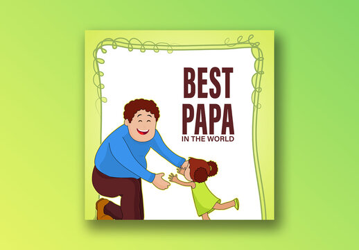 Happy Father&rsquo;s Day Editable Social Media Post with Illustration of Cartoon Girl Running to Her Father and Best Papa in the World Message.