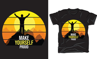 Bold motivational Make Yourself Proud t-shirt design perfect for those focused on personal growth, self-improvement, and positive mindset. Ideal for goal-setters and dream chasers.