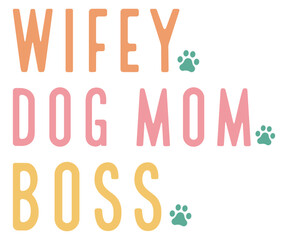 Wifey Dog Mom Boss Retro,Mom Life Svg,Mother's Day,Stacked Mama,Boho Mama,Mom Era,Retro, Groovy,Girl Mom,Cool
