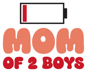 Mom of 2 Boys Retro,Mom Life Svg,Mother's Day,Stacked Mama,Boho Mama,Mom Era,Retro, Groovy,Girl Mom,Cool