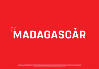I love Madagascar, I love Madagascar typographic design with flag typography and heart on red background, Vector design of I love Madagascar, Madagascar National Day Design