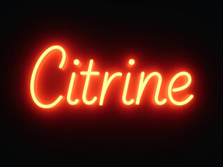 Fototapeta premium A neon sign that says Citrine in orange letters. The sign is lit up and is on a black background