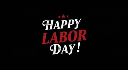 Happy Labor Day message with stars on black.