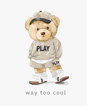 way too cool slogan with bear doll in fashion style vector illustration drawn by hand