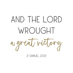 And the Lord Wrought a Great Victory Inspirational Quote Bible verse vector illustration