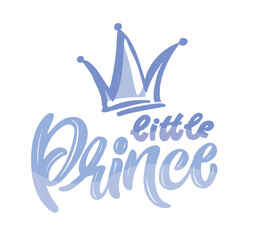 Little Princess Prince. Cute hand drawn doodle lettering quote. Lettering for t-shirt design, mug print, bag print, clothes fashion. 100% hand drawn vector image.