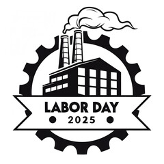 Obraz premium Labor Day 2025 Factory Celebration Logo - Industrial Design
