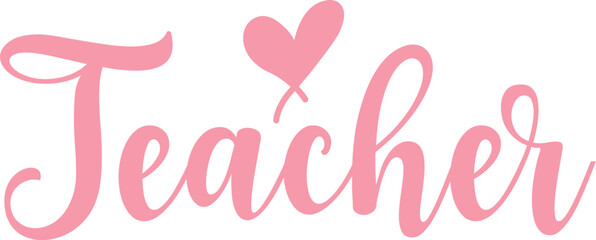 Teacher typography clip art design on plain white transparent isolated background for card, shirt, hoodie, sweatshirt, apparel, tag, mug, icon, poster or badge