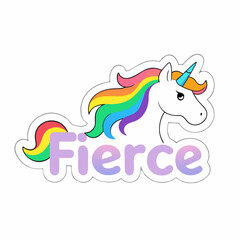 unicorn mane flowing wild, slogan Fierce