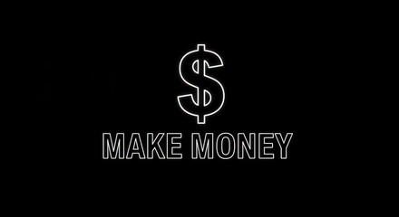 Dollar sign above make money text in white outline against a solid black background image style