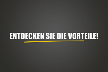 Entdecken Sie die Vorteile (Discover the benefits) - A blackboard with white text.