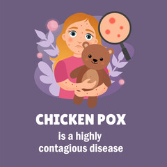 Vector poster chickenpox highly contagious disease. Illustration of cute girl with rash holding teddy bear in hands.
