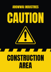 Obraz premium Caution Construction Area Sign For Arowwai Industries Vector Illustration Safety Warning Symbol